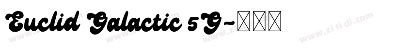 Euclid Galactic 5G字体转换